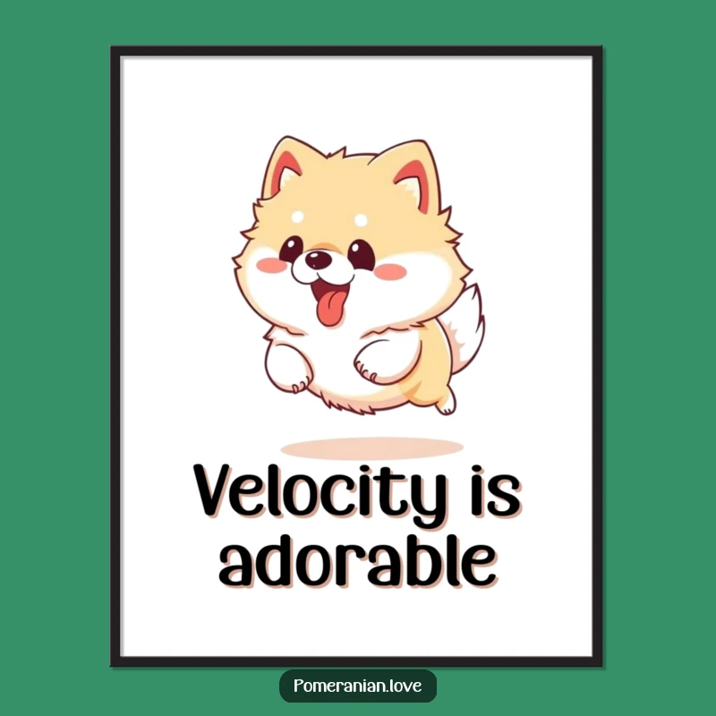 Funny Pomeranian Running Poster - Energetic Dog Art - Fun Wall Decor