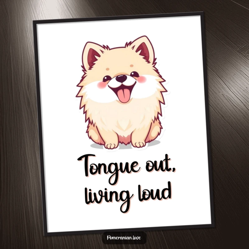 Funny poster showcasing a happy Pomeranian dog with its tongue playfully out, radiating infectious happiness and charm.