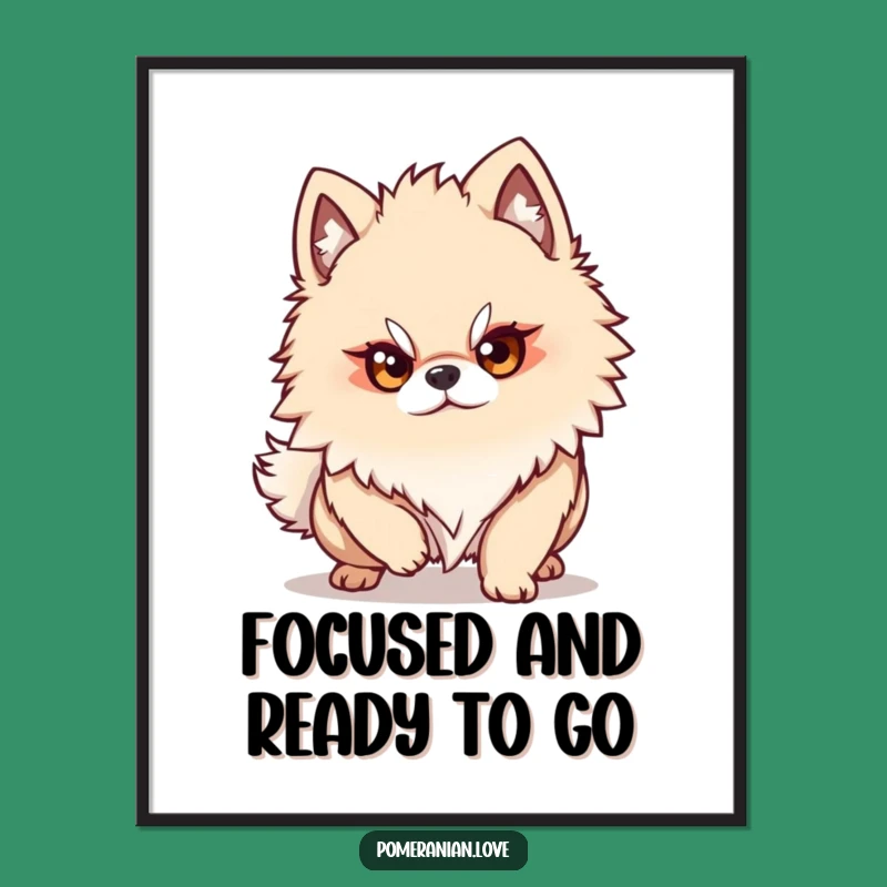 Free Printable Determined Pomeranian Humorous Wall Art - Downloadable Decor