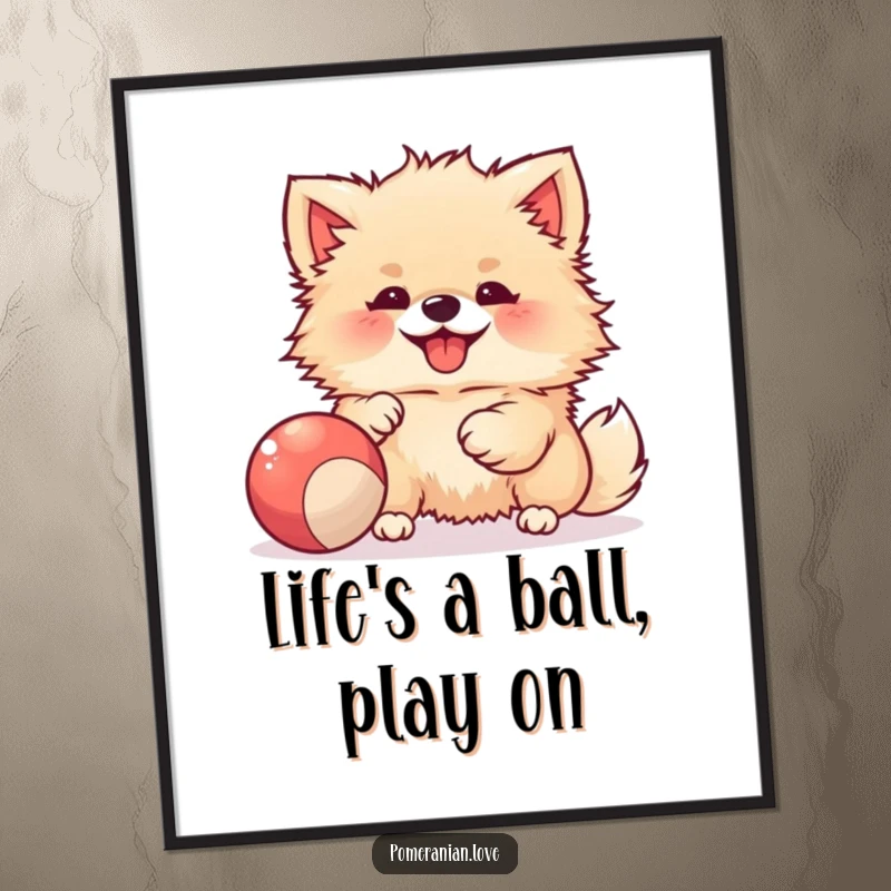 Funny free printable wall art of a Pomeranian with a joyful yip playing enthusiastically with a bouncy ball.
