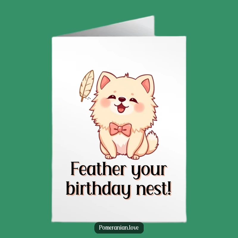 Free Printable Funny Birthday Card Pomeranian Bow Barking Feather Gift