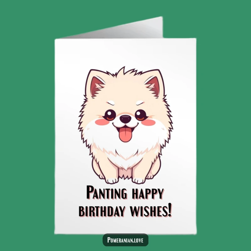 Free Printable Birthday Card: Cheerful Pomeranian, Happy Panting Pup, Downloadable Birthday Fun