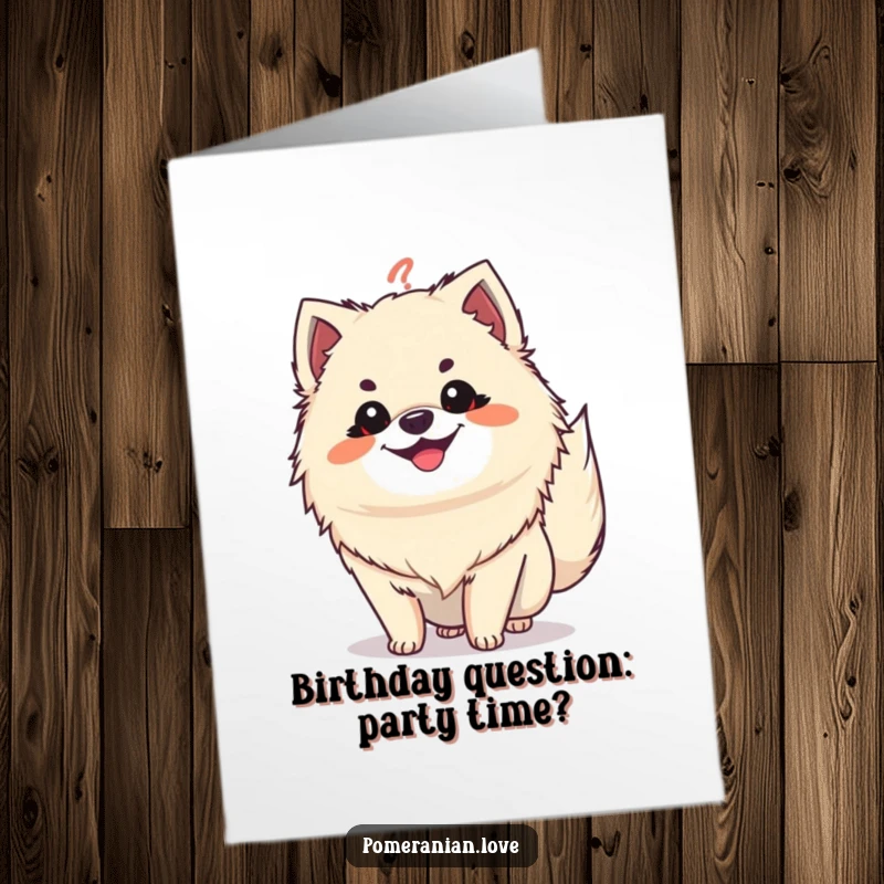 Funny Free Printable Birthday Card: Grinning Pomeranian with tail like a question mark, playful dog greeting