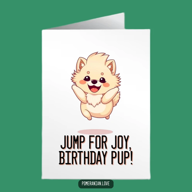Free Printable Jumping Pomeranian Birthday Card - Funny Downloadable Greeting for Energetic Souls