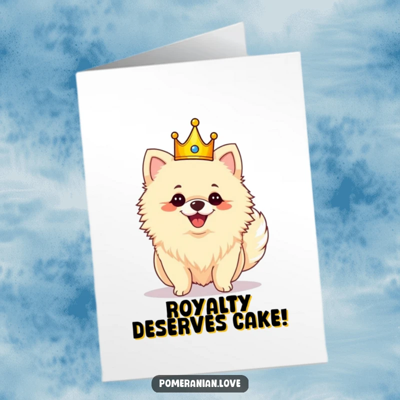 Free Printable Birthday Card featuring a regal Pomeranian in a crown, joyfully shaking its tail to celebrate.