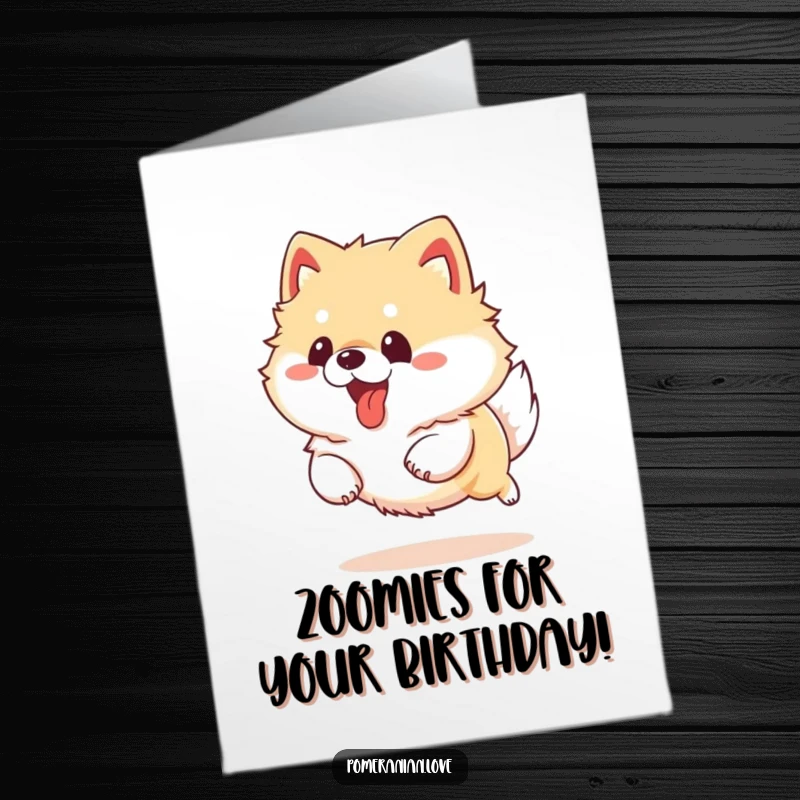 Funny Free Printable Pomeranian Birthday Card: A happy, fluffy Pomeranian running with its tongue out, radiating pure birthday joy.