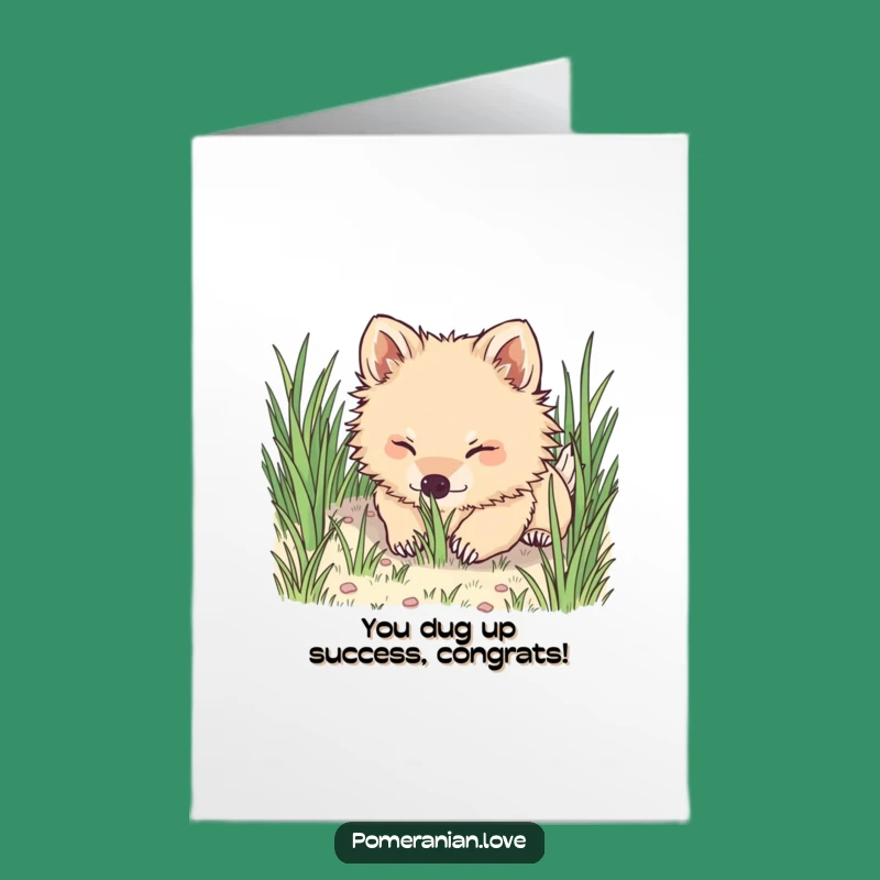 Free Printable Congrats Card: Cheerful Pomeranian Digging, Hilarious Downloadable Gift