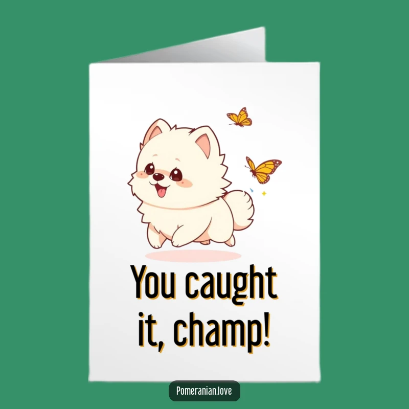 Free Printable Congrats Card: Playful Pomeranian, Funny Downloadable Chase Achievement Gift