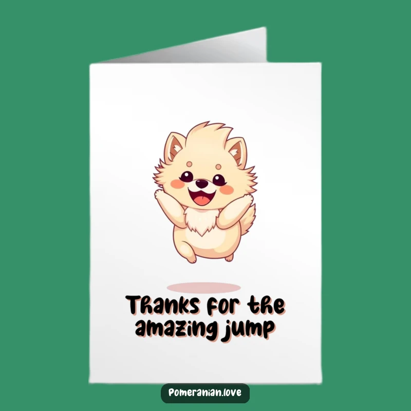 Free Printable Jumping Pomeranian Thanks Card - Funny Downloadable Greeting for Grateful Hearts