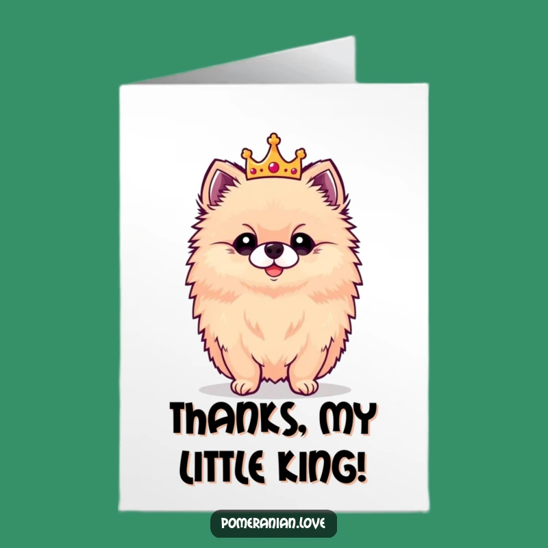 Thank You Free Printable Card: Proud Pomeranian King, DIY Gift