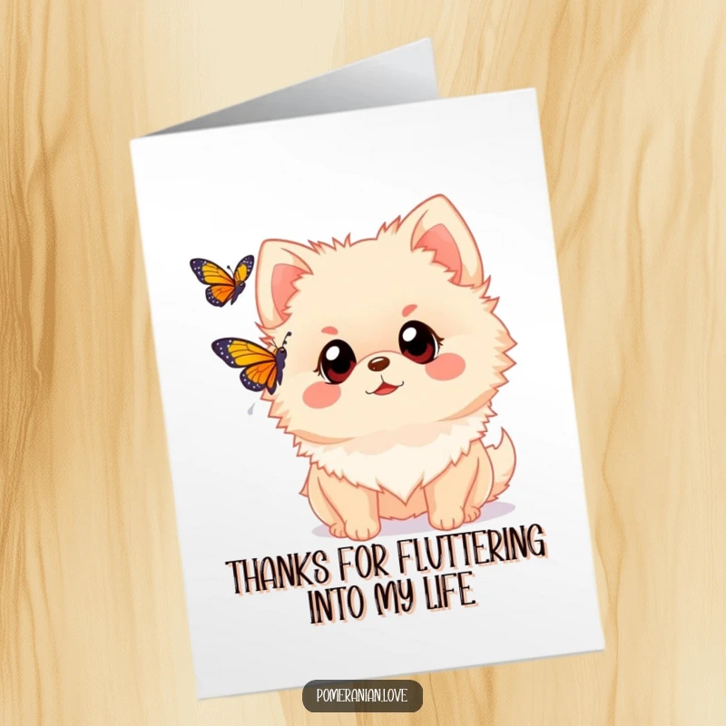 Funny Free Printable Thank You Card: A Pomeranian with wide, innocent eyes gazes at a butterfly drifting past.