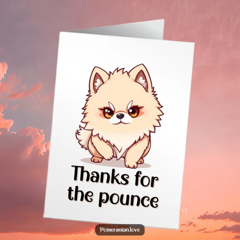 Funny free printable thank you card, a Pomeranian with a determined gaze, ready to pounce, conveying thanks.