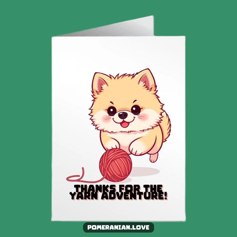 Free Printable Funny Pomeranian Thank You Card: Yarn Chase Downloadable Gift