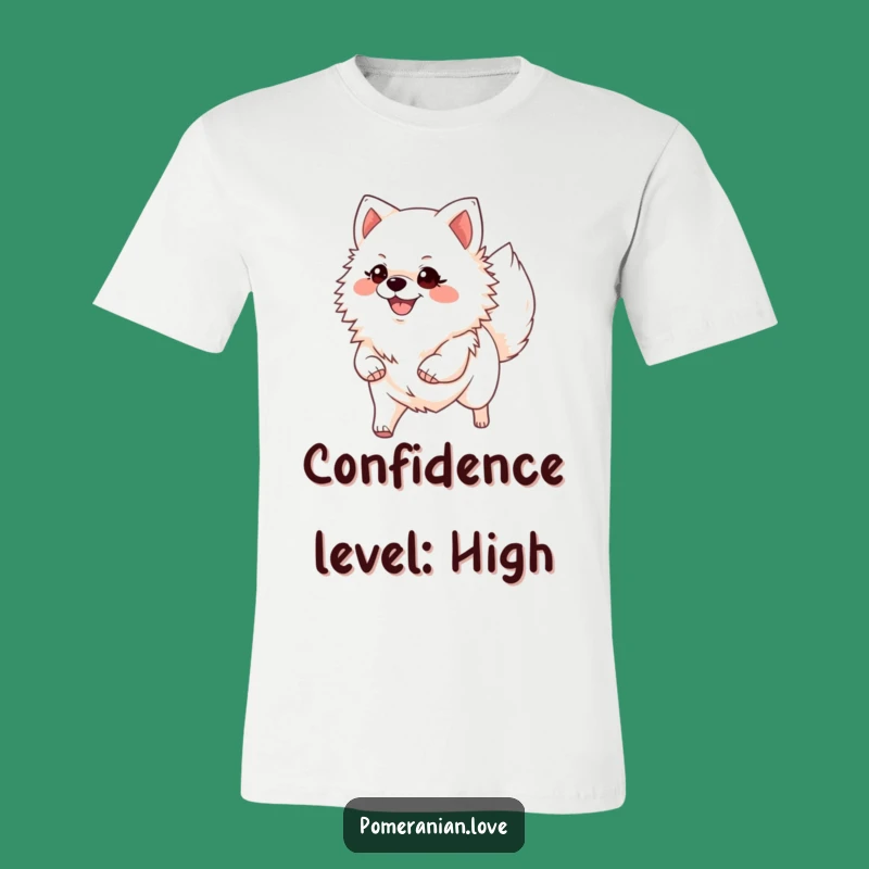 Funny Confident Pomeranian T-Shirt - Walk Tall Dog Tee Gift